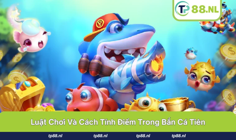 Mỗi loài cá trong game đều có điểm thưởng khác nhau.